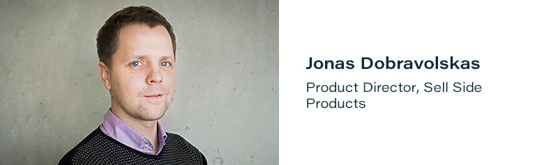Jonas Dobravolskas: Product Director, Sell Side Products