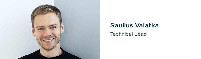 Saulius Valatka: Technical Lead